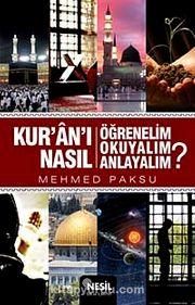 Kur'an'ı Nasıl Öğrenelim, Okuyalım, Anlayalım?