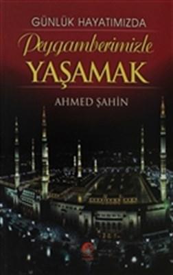 Günlük Hayatımızda Peygamberimizle Yaşamak