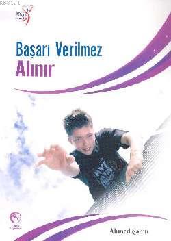 Başarı Verilmez Alınır