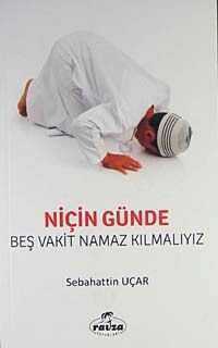 Niçin Günde Beş Vakit Namaz Kılmalıyız?