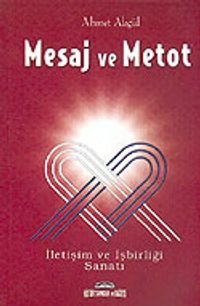 Mesaj ve Metot / İletişim ve İşbirliği Sanatı