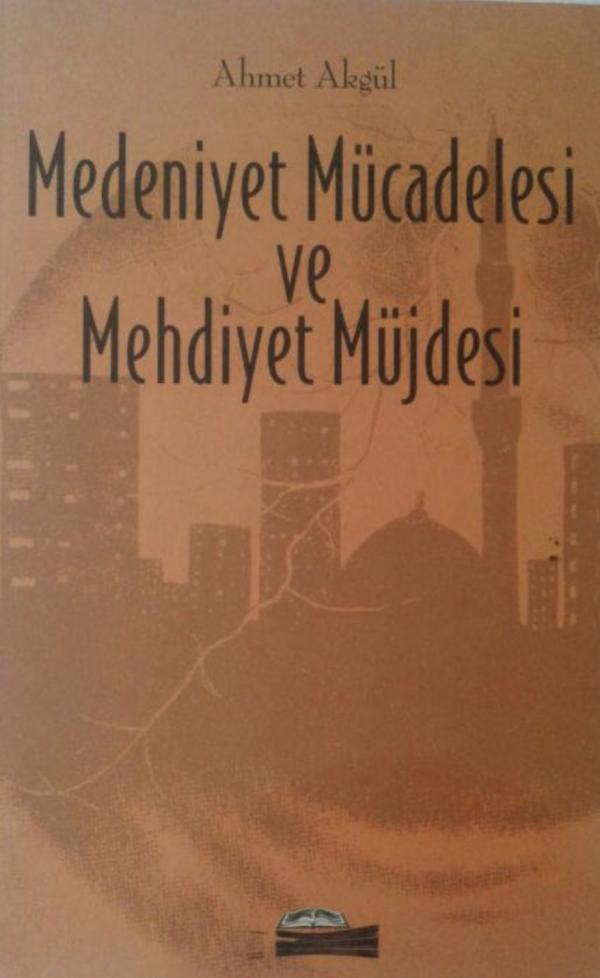 Medeniyet Mücadelesi ve Mehdiyet Müjdesi