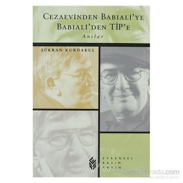 Cezaevinden Babıali'ye Babıali'den Tip'e