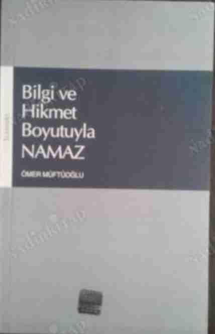 Bilgi ve Hikmet Boyutuyla Namaz