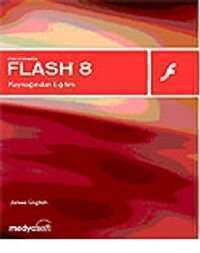 Macromedia Flash 8 Kaynağından Eğitim