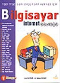 Bilgisayar  İnternet Sözlüğü  7'den 77'ye Yeni Başlayan Herkes İçin