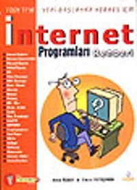 İnternet Programları Rehberi  7'den 77'ye Yeni Başlayan Herkes İçin