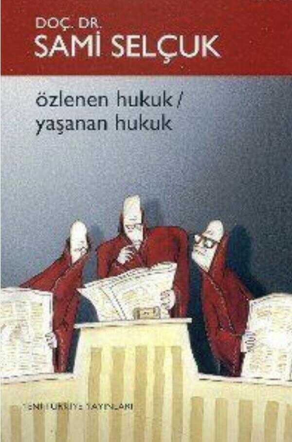 Özlenen Hukuk - Yaşanan Hukuk