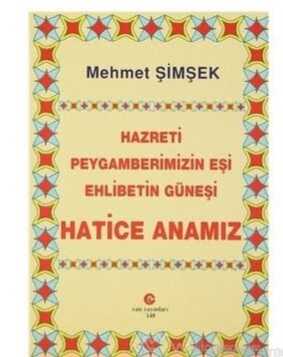 Hazreti Peygamberimizin Eşi Ehlibeytin Güneşi Hatice Anamız