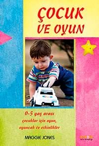 Çocuk ve Oyun / 0-5 Yaş Arası Çocuklar İçin Oyunlar ve Aktiviteler