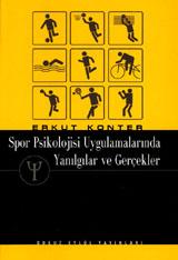 Spor Psikolojisi Uygulamalarında Yanılgılar ve Gerçekler
