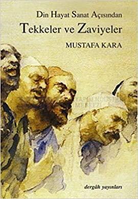 Din-Hayat-Sanat Acısından Tekkeler ve Zaviyeler