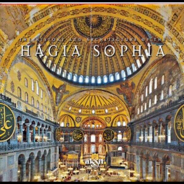 The History And Architecture Of The Hagia Sophia