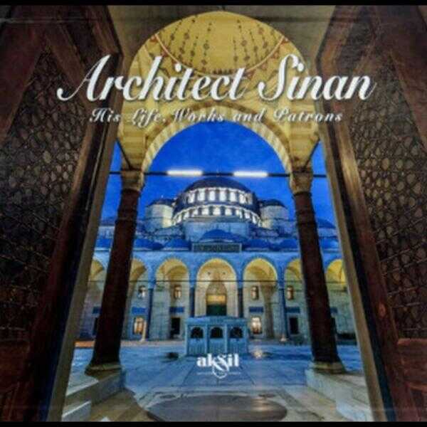 Architect Sinans His Life Works And Patrons