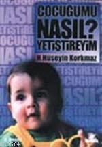 Çocuğumu Nasıl Yetiştireyim?