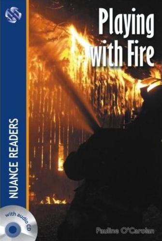 Playing with Fire