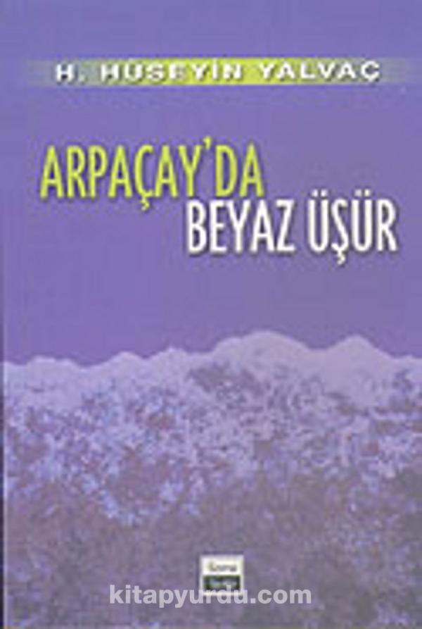 Arpaçay'da Beyaz Üşür — Hasan Hüseyin Yalvaç