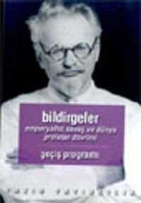 Bildirgeler / Kapitalizmin Can Çekişmesi ve Dördüncü Enternasyonel'in Görevlari "Geçiş Programı"Emperyalist Savaş ve Dünya Proleter Devrimi