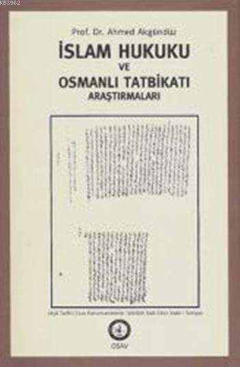 İslam Hukuku ve Osmanlı Tatbikatı Araştırmaları