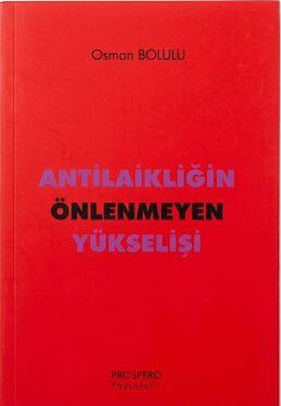 Antilaikliğin Önlenmeyen Yükselişi