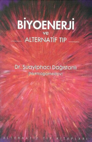 Biyoenerji Ve Alternatif Tıp — Dr. Şuayip Dağıstanlı