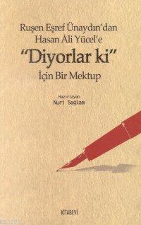 Ruşen Eşref Ünaydın'dan Hasan Ali Yücel'e "Diyorlar ki" İçin Bir Mektup