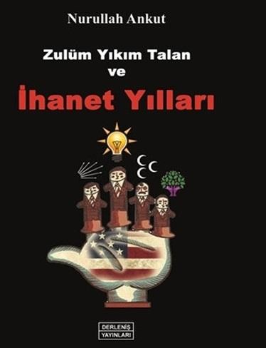 Zulüm, Yıkım, Talan ve İhanet Yılları