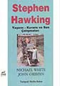Stephen Hawking Yaşamı Kuramı ve Son Çalışmaları