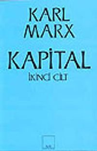 Kapital  Ekonomi Politiğin Eleştirisi 2. Cilt: Sermayenin Dolaşım Süreci