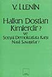 Halkın Dostları Kimlerdir? Ve Sosyal Demokratlara karşı Nasıl Savaşırlar
