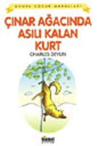 Çınar Ağacına Asılı Kalan Kurt / Dünya Çocuk Masalları