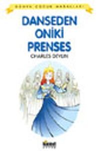 Dans Eden On İki Prenses / Dünya Çocuk Masalları