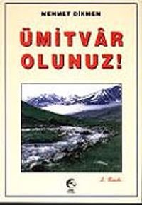 Ümitvar Olunuz!