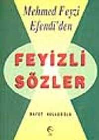 Mehmed Feyzi Efendi'den Feyizli Sözler