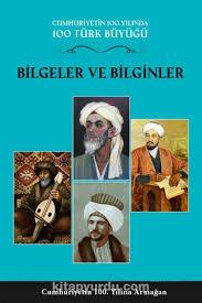100 Türk Büyüğü - Bilgeler ve Bilginler Cilt 1