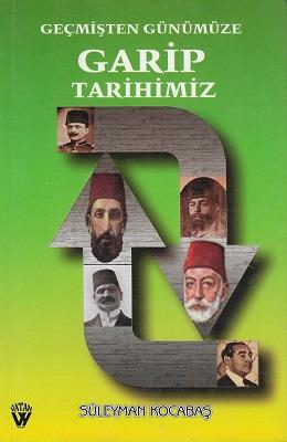 Geçmişten Günümüze Garip Tarihimiz