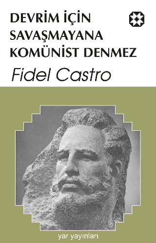 Devrim İçin Savaşmayana Komünist Denmez