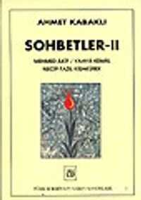Sohbetler 2/ Mehmed Akif / Yahya Kemal / Necip Fazıl Kısakürek