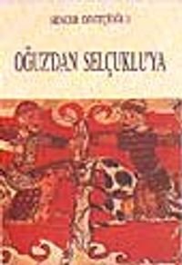 Oğuz'dan Selçuklu'ya