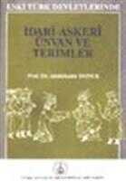 Eski Türk Devletlerinde İdari ve Askeri Ünvan ve Terimler