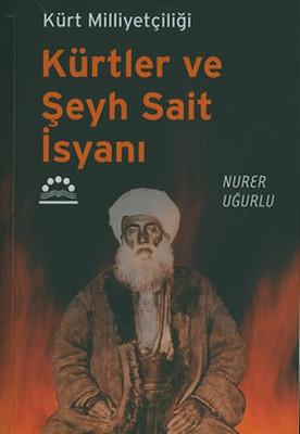 Kürt Milliyetçiliği-Kürtler ve Şeyh Sait İsyanı