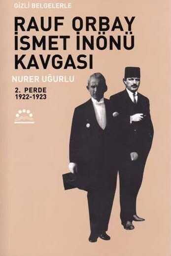 Gizli Belgelerle Rauf Orbay İsmet İnönü Kavgası