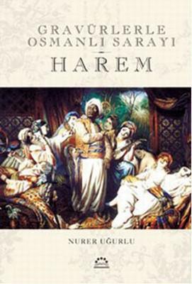 Gravürlerle Osmanlı Sarayı Harem