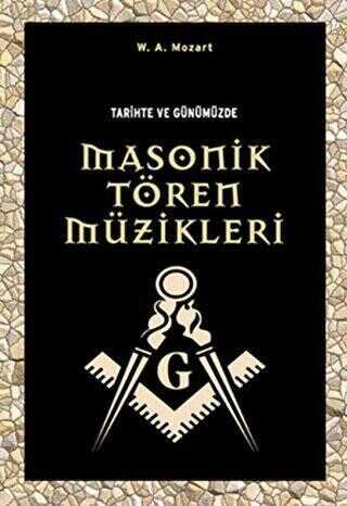 Tarihte ve Günümüzde Masonik Tören Müzikleri