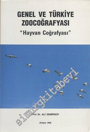 Genel Zoocoğrafya ve Türkiye Zoocoğrafyası : Hayvan Coğrafyası