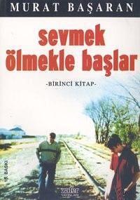 Sevmek Ölmekle Başlar