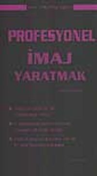 Profesyonel İmaj Yaratmak