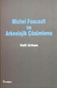 Michel Foucault ve Arkeolojik Çözümleme