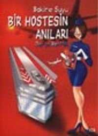 Bakire Suyu Bir Hostesin Anıları