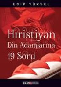 Hristiyan Din Adamlarına 19 Soru / 19 Questions For Christian Clergy